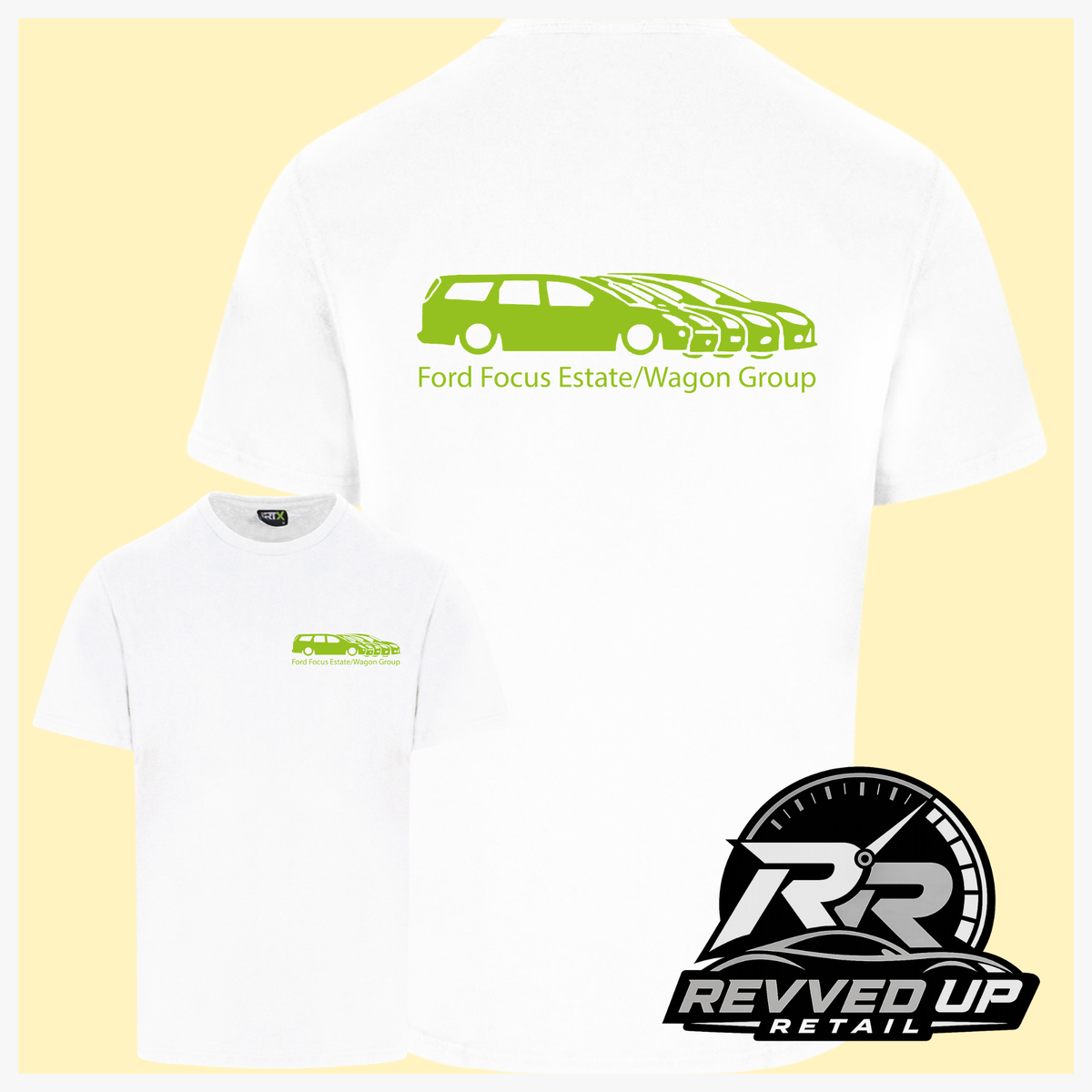 White short sleeved t-shirt with a printed 'Ford Focus Estate/Wagon group' logo in green with a smaller front t-shirt image with the same logo smaller on left chest area. Shown on a light yellow background with white border and a 'Revved Up Retail' logo in the bottom right corner.