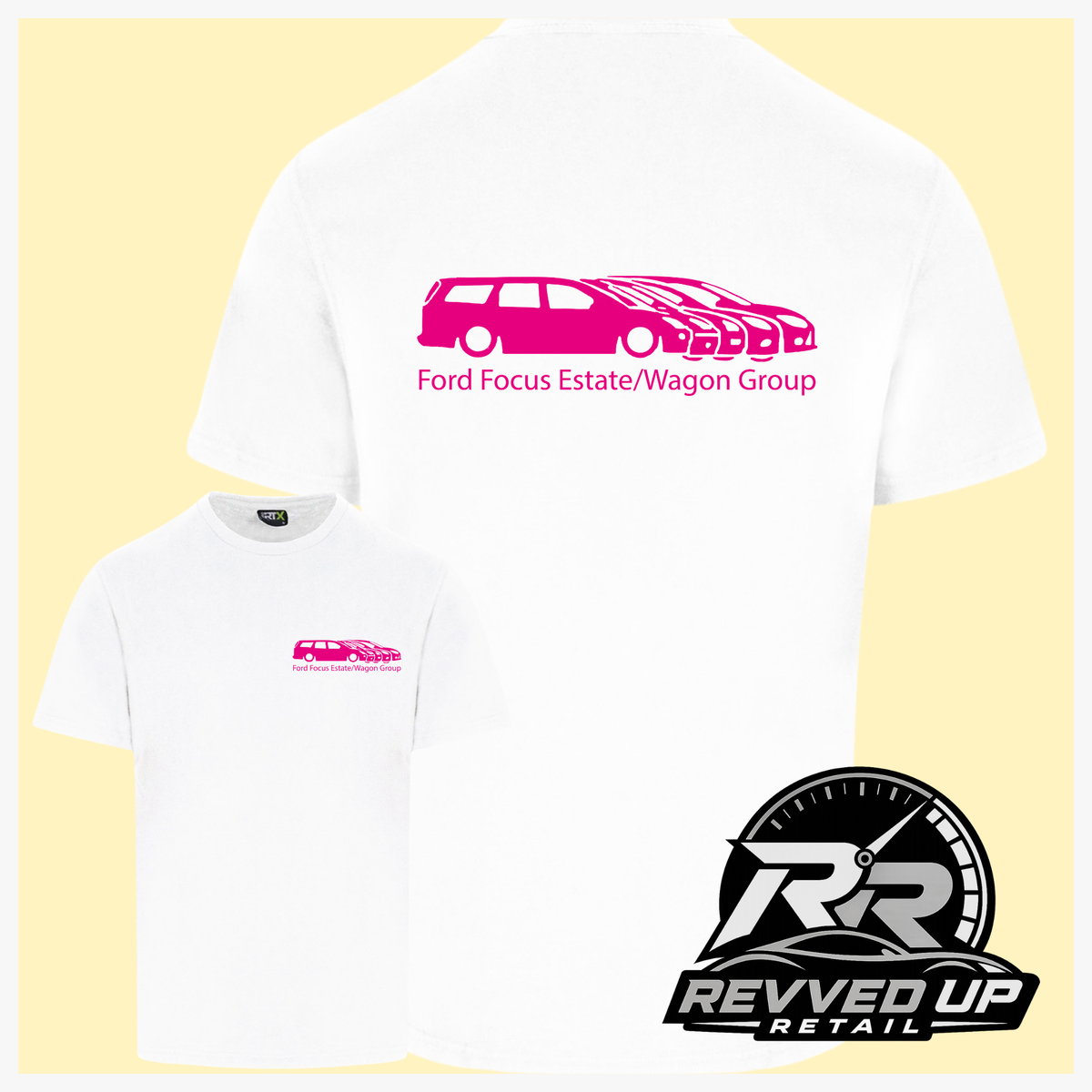 White short sleeved t-shirt with a printed 'Ford Focus Estate/Wagon group' logo in pink with a smaller front t-shirt image with the same logo smaller on left chest area. Shown on a light yellow background with white border and a 'Revved Up Retail' logo in the bottom right corner.