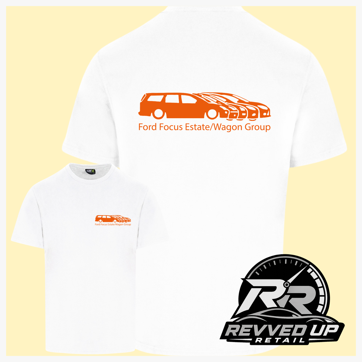 White short sleeved t-shirt with a printed 'Ford Focus Estate/Wagon group' logo in orange with a smaller front t-shirt image with the same logo smaller on left chest area. Shown on a light yellow background with white border and a 'Revved Up Retail' logo in the bottom right corner.