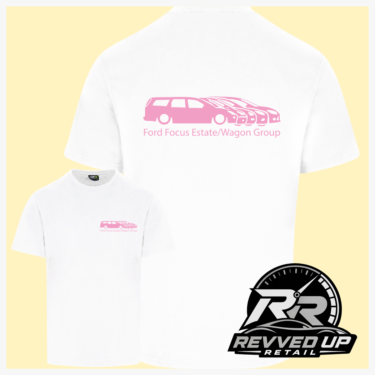 White short sleeved t-shirt with a printed 'Ford Focus Estate/Wagon group' logo in pink with a smaller front t-shirt image with the same logo smaller on left chest area. Shown on a light yellow background with white border and a 'Revved Up Retail' logo in the bottom right corner.