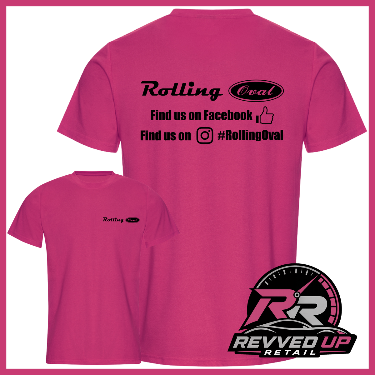 A bright pink t-shirt shown from both front and back on a white background with a pink border. The back features black text reading 'Rolling Oval' with social media details, and the front has a small matching 'Rolling Oval' logo on the left chest.