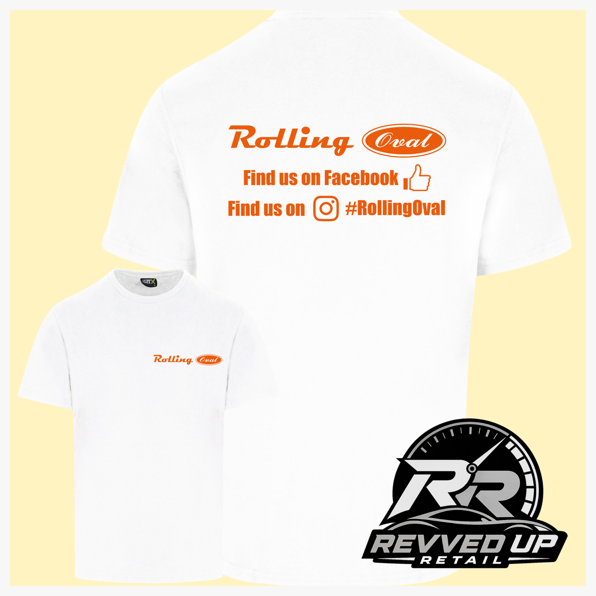 White short sleeved t-shirt with a printed 'Rolling Oval' logo in orange with a smaller front t-shirt image with the same logo smaller on left chest area. Shown on a light yellow background with white border and a 'Revved Up Retail' logo in the bottom right corner.