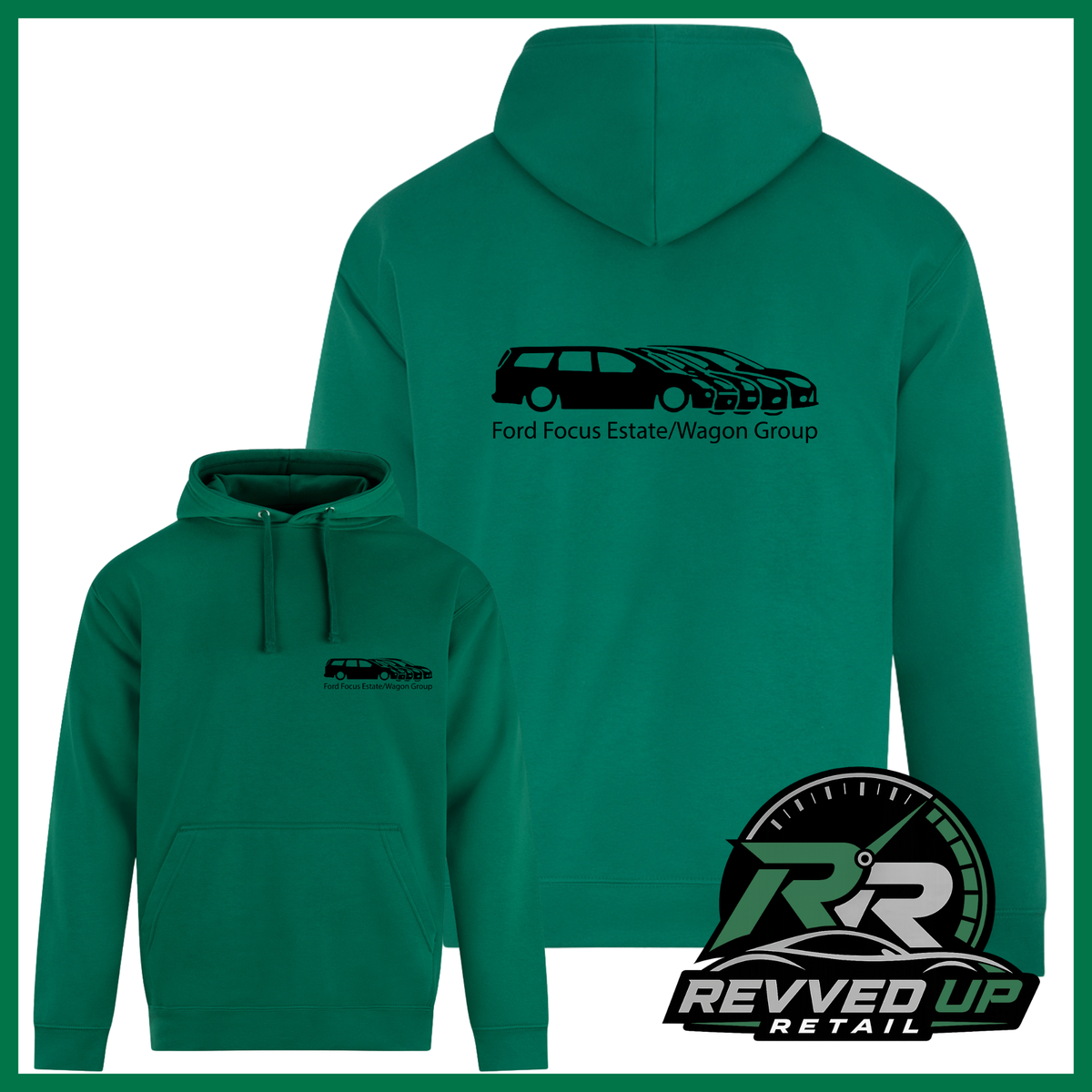 Green pullover hoodies shown from both front and back views, featuring a black car graphic and 'Ford Focus Estate/Wagon Group' text on the chest and back. A 'Revved Up Retail' logo is displayed in the bottom right corner.