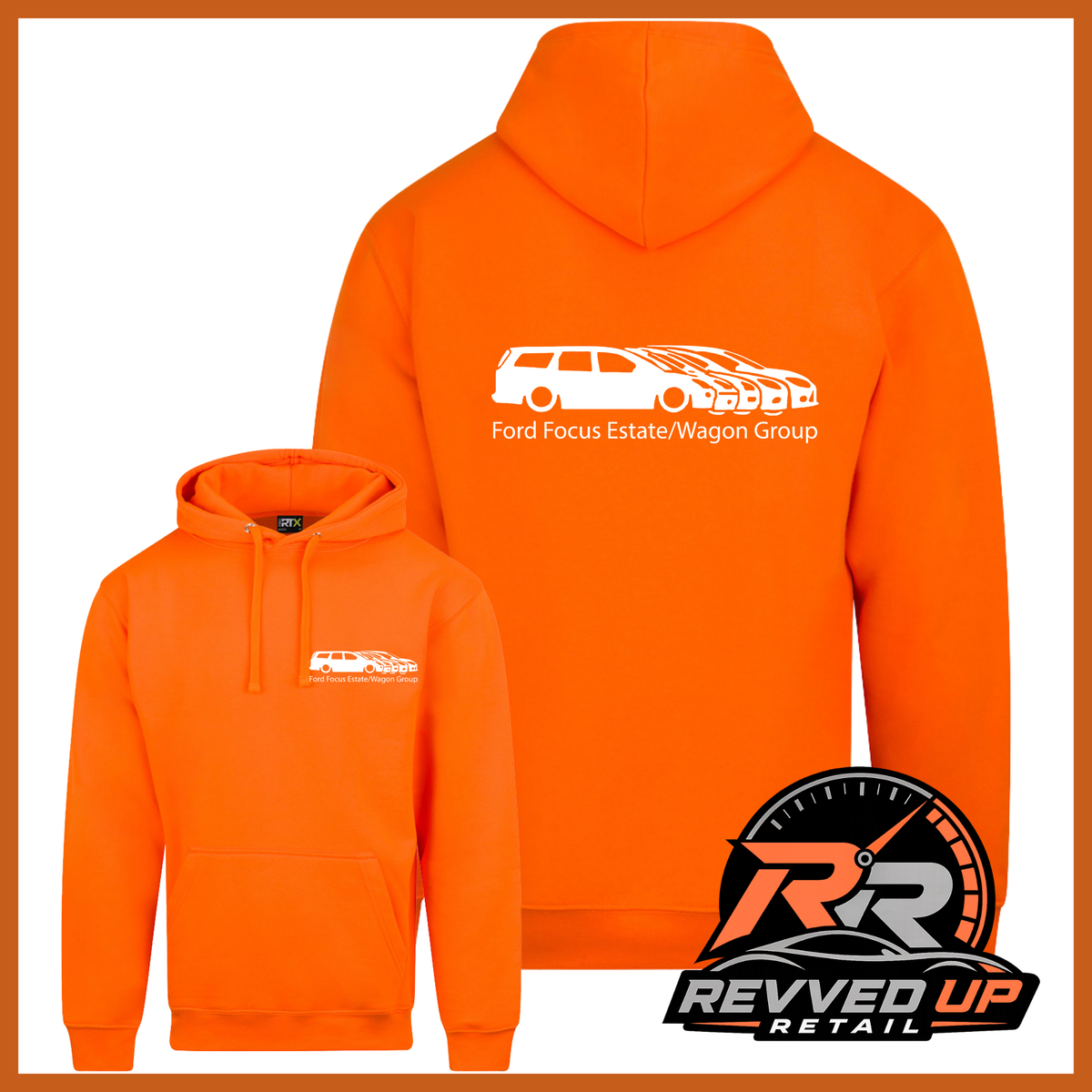 Bright orange pullover hoodie shown from front and back on a white background, with a white car graphic and the text 'Ford Focus Estate/Wagon Group' printed on the back, plus a small matching chest print on the front. A Revved Up Retail logo appears in the lower right corner.