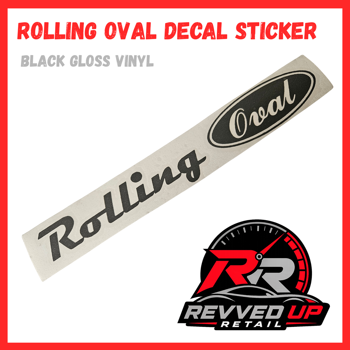 A decal sticker product labeled 'ROLLING OVAL DECAL STICKER' and 'BLACK GLOSS VINYL,' showing a long oval-shaped sticker with the word 'Rolling' in black script and an oval 'Oval' badge. A Revved Up Retail logo appears at the bottom right on a white background with a red border.