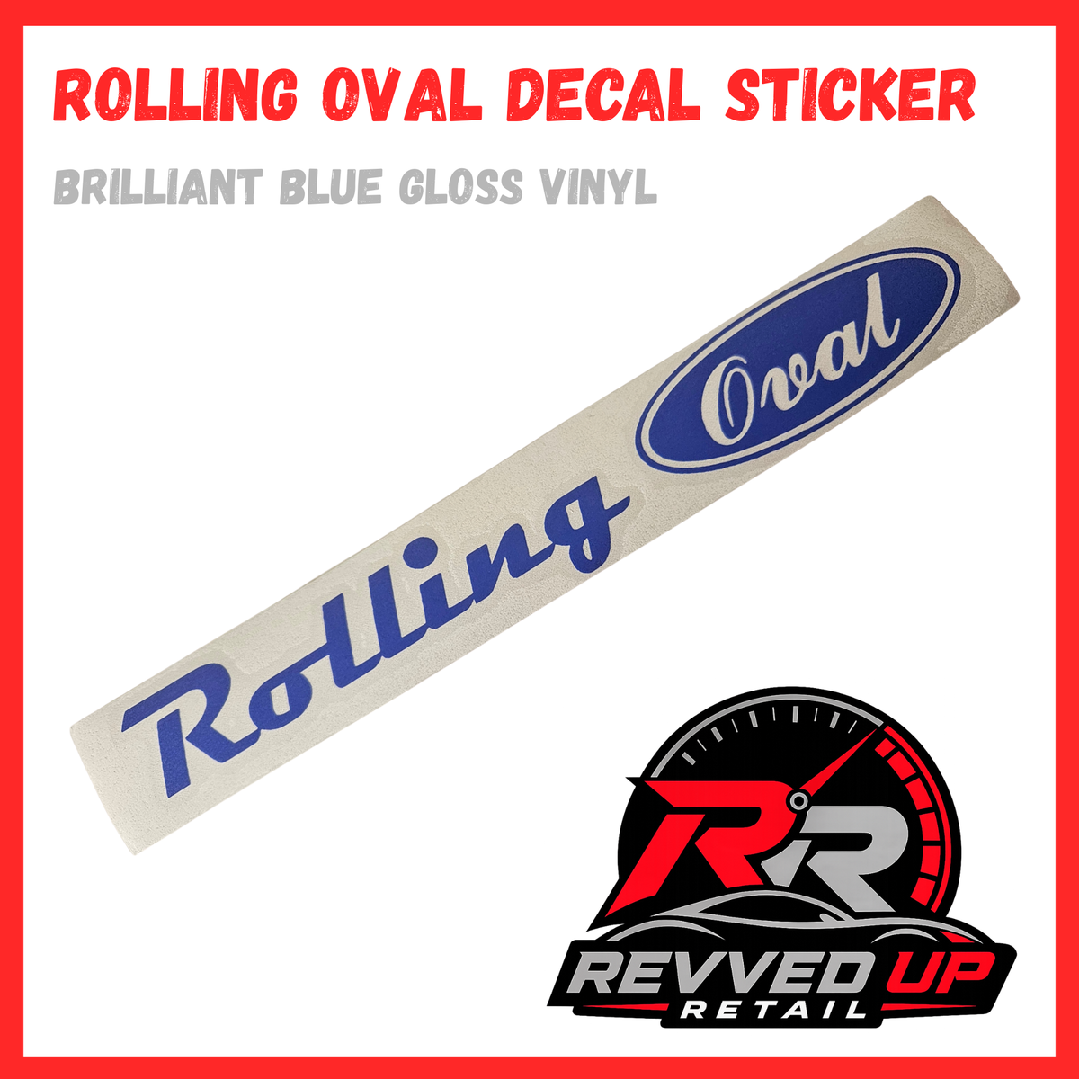 A decal sticker featuring the word 'Rolling' in blue script and an oval logo with 'Oval' in white on a blue background, shown on a white strip. The image includes promotional text at the top and a Revved Up Retail logo at the bottom.