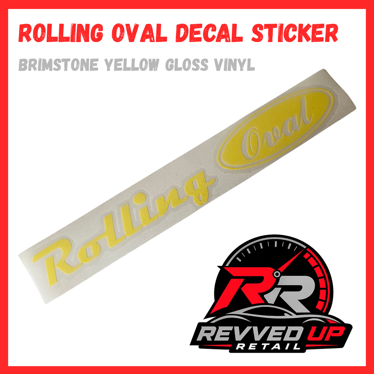 A decal sticker featuring the word 'Rolling' in yellow cursive script inside an oval shape, on a white backing. The image includes text reading 'ROLLING OVAL DECAL STICKER' and 'BRIMSTONE YELLOW GLOSS VINYL' at the top, and a 'REVVED UP RETAIL' logo at the bottom right.