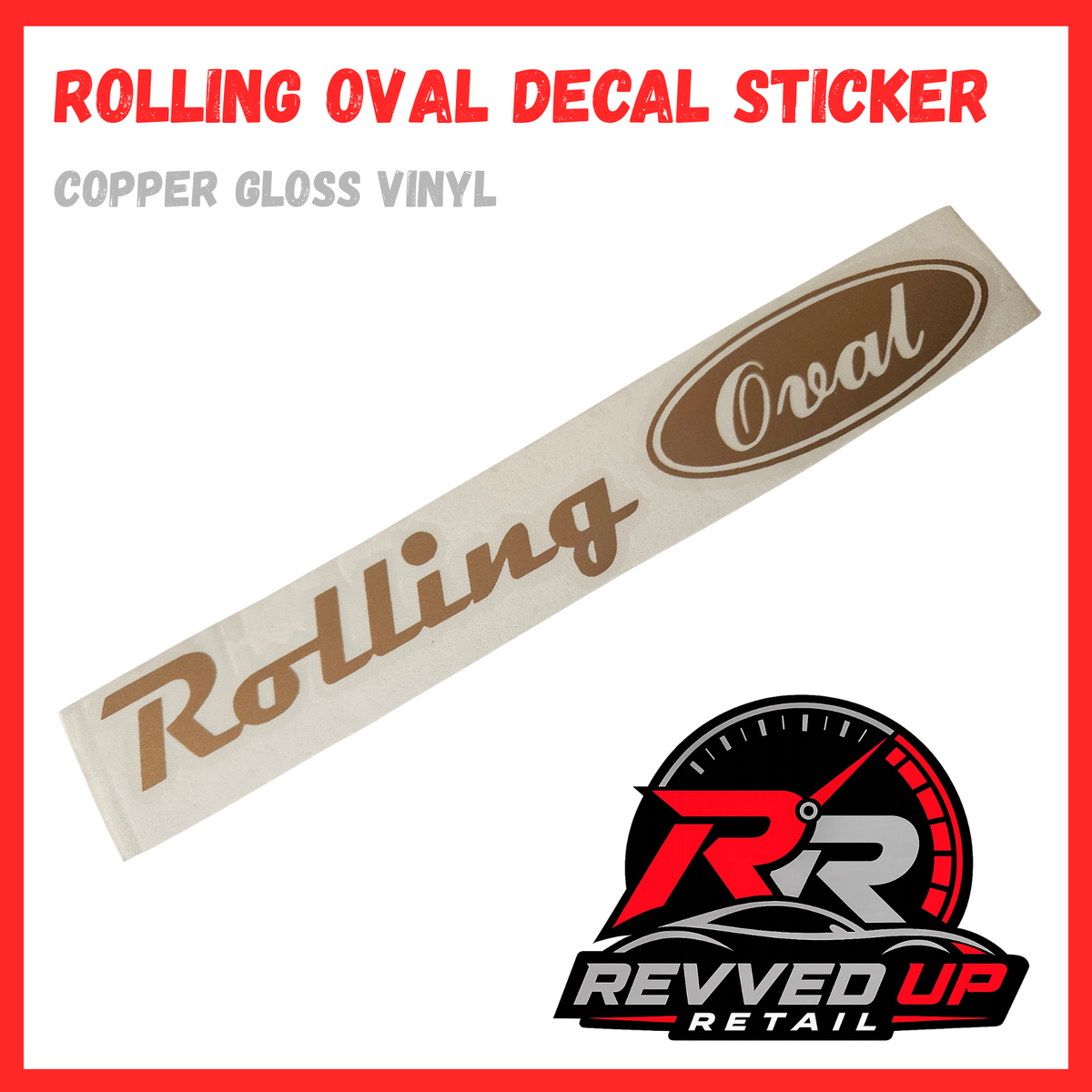 A copper-gloss vinyl rolling oval decal sticker shown diagonally on a white background with red and gray text overlays and a Revved Up Retail logo at the bottom.