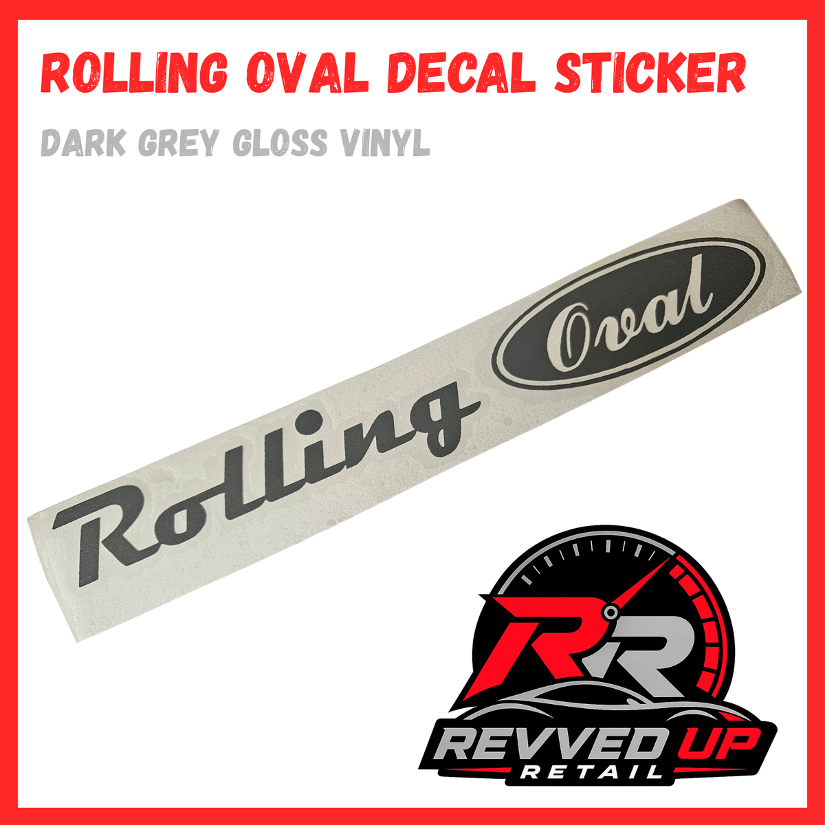 A decal sticker shown on a white background with red and gray text reading 'ROLLING OVAL DECAL STICKER' and 'DARK GREY GLOSS VINYL.' The sticker itself is a long narrow strip with a dark gray 'Rolling' script and an oval 'Oval' logo.