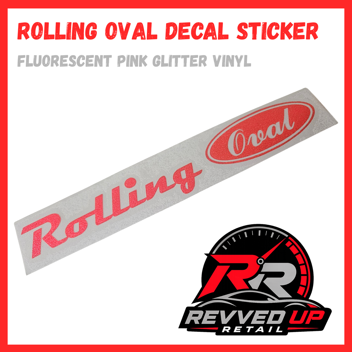 A decal sticker product shown on a white background with red border and text reading 'ROLLING OVAL DECAL STICKER' and 'FLUORESCENT PINK GLITTER VINYL.' The sticker itself is a long silver-gray strip with a red oval logo and red script text reading 'Rolling.