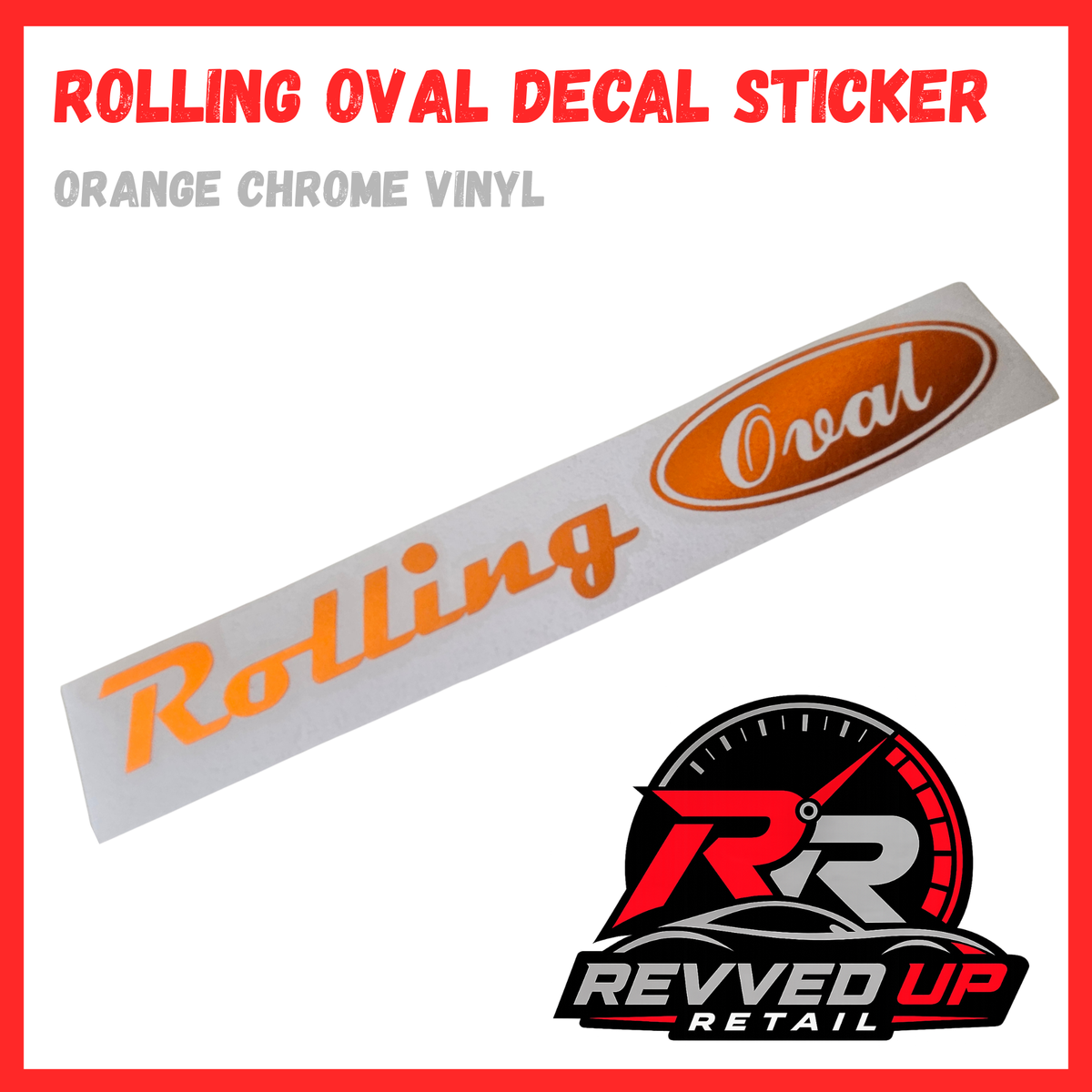 An orange and chrome rolling oval decal sticker shown on a white background with red and gray text reading 'ROLLING OVAL DECAL STICKER' and 'ORANGE CHROME VINYL'. A Revved Up Retail logo appears in the bottom right corner.