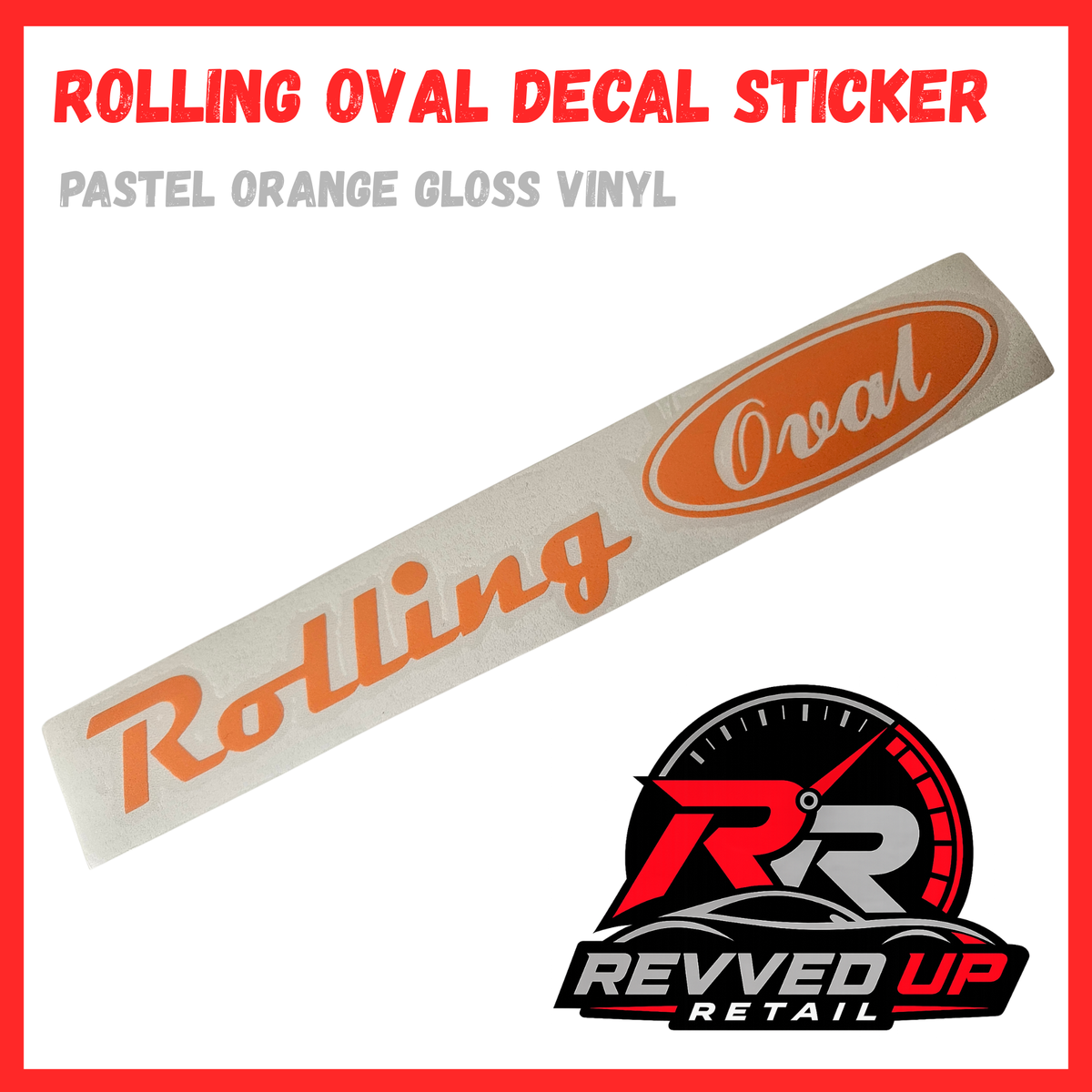 A pastel orange rolling oval decal sticker on a white background, with text reading 'ROLLING OVAL DECAL STICKER' and 'PASTEL ORANGE GLOSS VINYL.' A Revved Up Retail logo appears in the lower right corner.