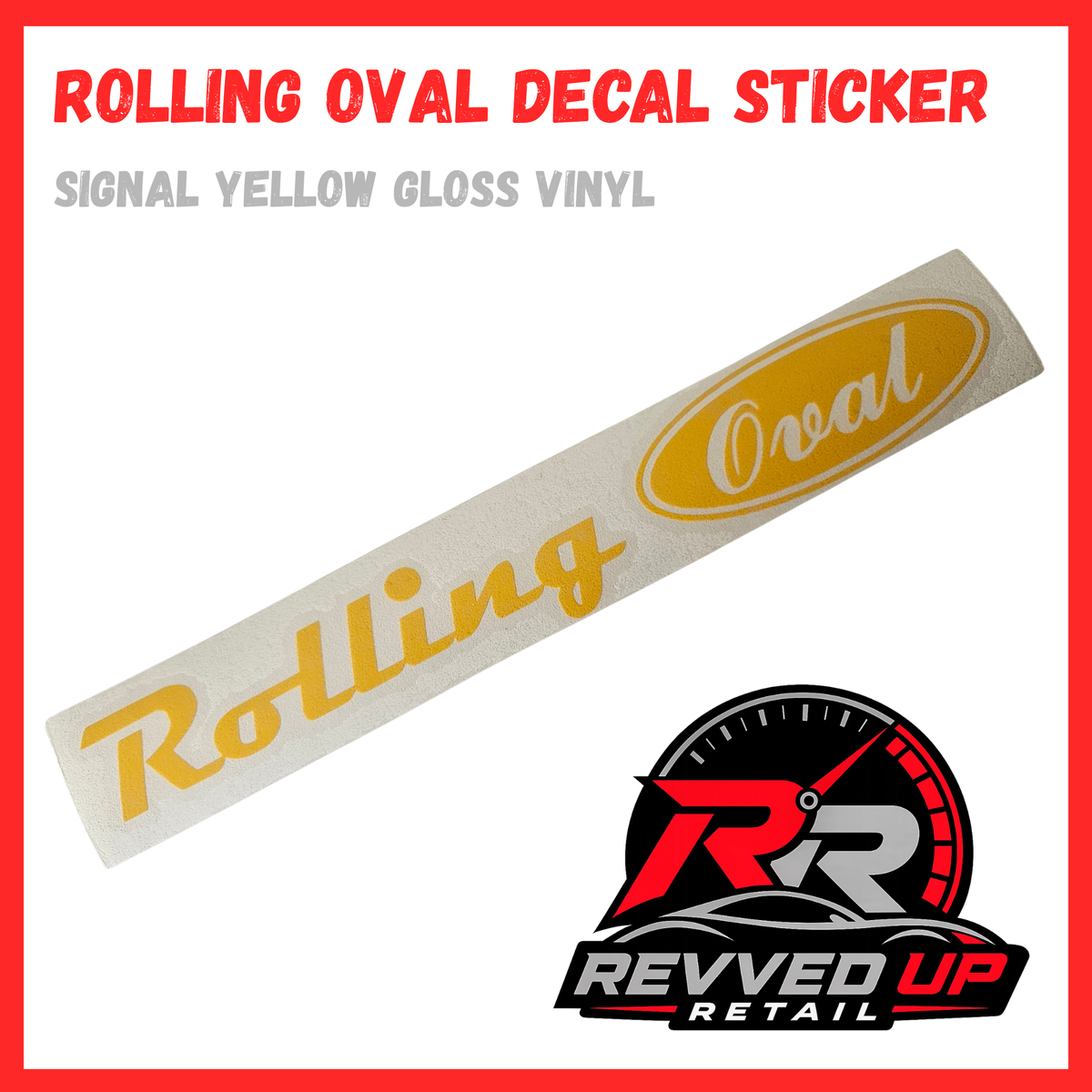 A decal sticker shown diagonally on a white background with red and gray text reading 'ROLLING OVAL DECAL STICKER' and 'SIGNAL YELLOW GLOSS VINYL.' The sticker itself is white with a yellow oval and yellow script text.
