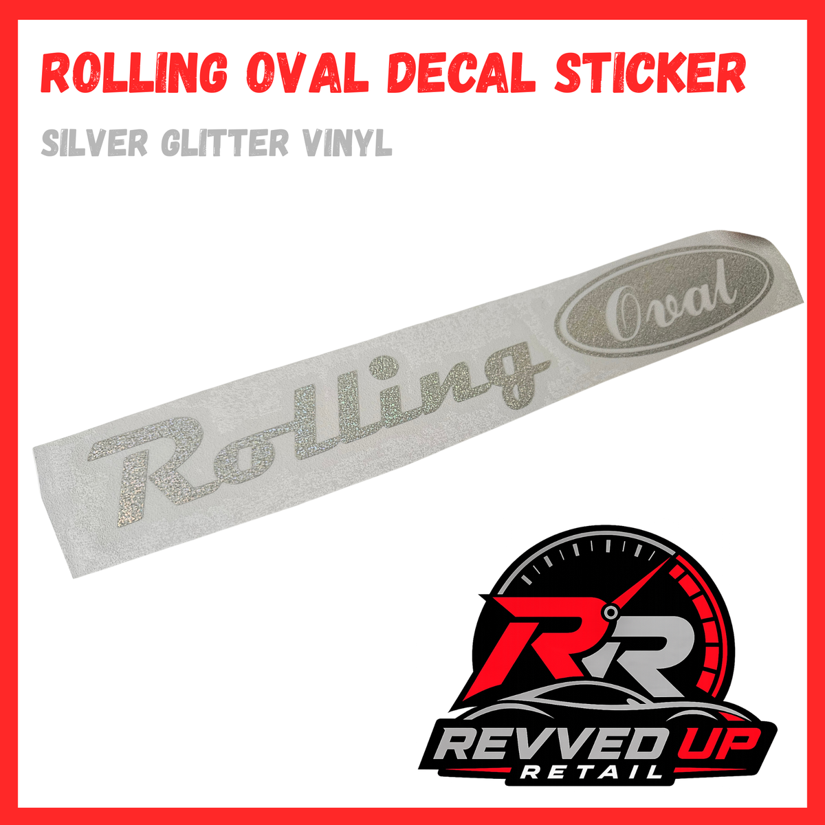 A silver glitter vinyl decal sticker featuring the word 'Rolling' in cursive and an oval 'Oval' emblem, shown on a white background with red and gray text at the top and a Revved Up Retail logo at the bottom.