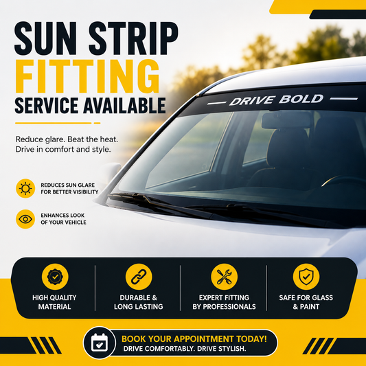 Promotional graphic for a sun strip fitting service, showing part of a white car windshield with a black decal reading 'DRIVE BOLD' across it. Large text says 'SUN STRIP FITTING SERVICE AVAILABLE' with feature callouts and a black/yellow service banner at the bottom.