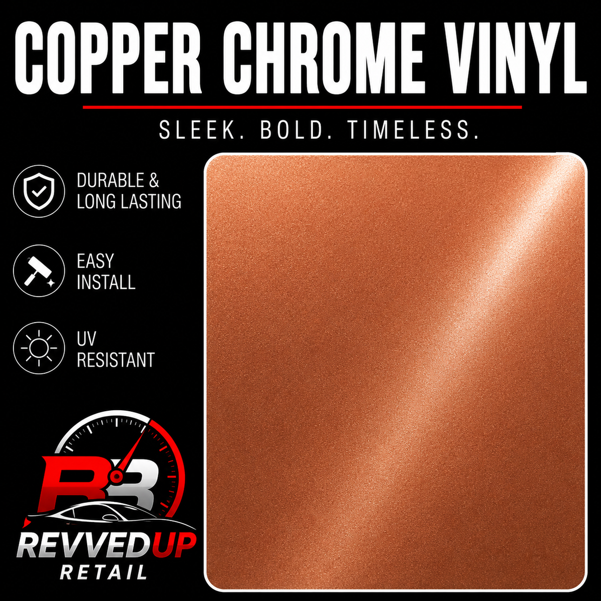 A promotional graphic for a copper chrome vinyl film swatch, showing a metallic copper-orange square on a black background with text reading 'COPPER CHROME VINYL' and feature callouts including durable, long-lasting, easy install, and UV resistant. Revved Up Retail logo appears at the bottom left.