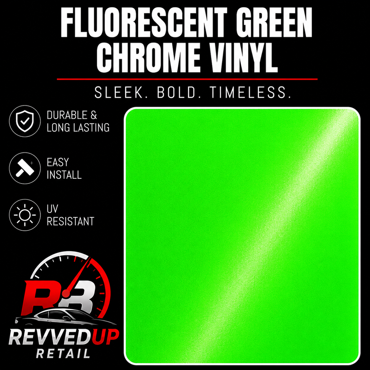 Promotional graphic for fluorescent green chrome vinyl wrap material, showing a large bright green square sample on a black background with text reading 'FLUORESCENT GREEN CHROME VINYL' and feature icons for durability, easy install, and UV resistance. Revved Up Retail branding appears at the bottom left.
