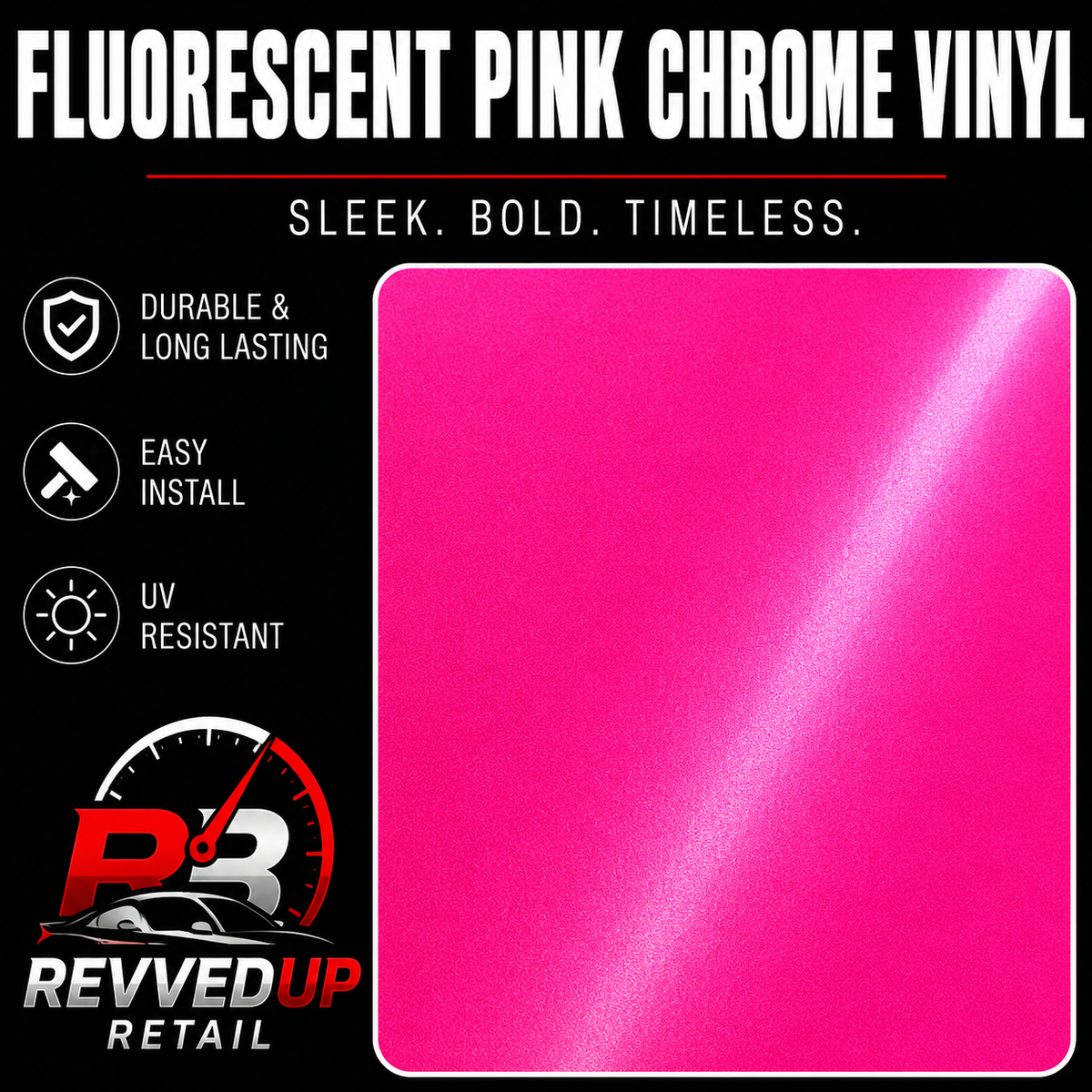 Promotional graphic for fluorescent pink chrome vinyl film, showing a large square swatch of the material on a black background with text calling out durability, easy install, and UV resistance. The Revved Up Retail logo appears at the bottom.