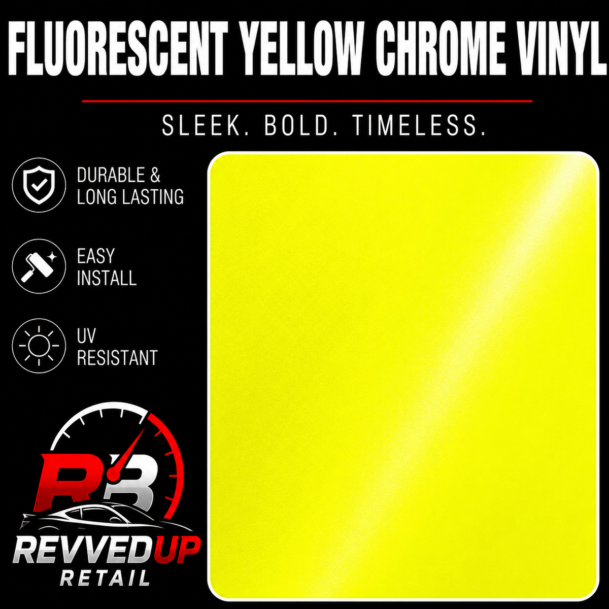 Promotional graphic for fluorescent yellow chrome vinyl wrap film, showing a large bright yellow colour panel on a black background with text and the Revved Up Retail logo.
