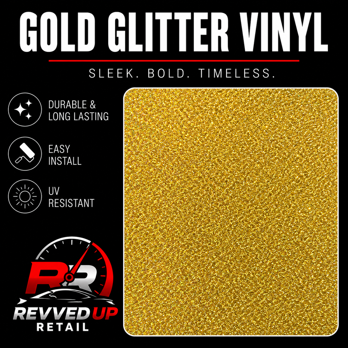 Gold glitter vinyl sheet shown on a black promotional background with text reading 'GOLD GLITTER VINYL' and feature icons for durable, long-lasting, easy install, and UV resistant. Revved Up Retail logo appears at the bottom left.