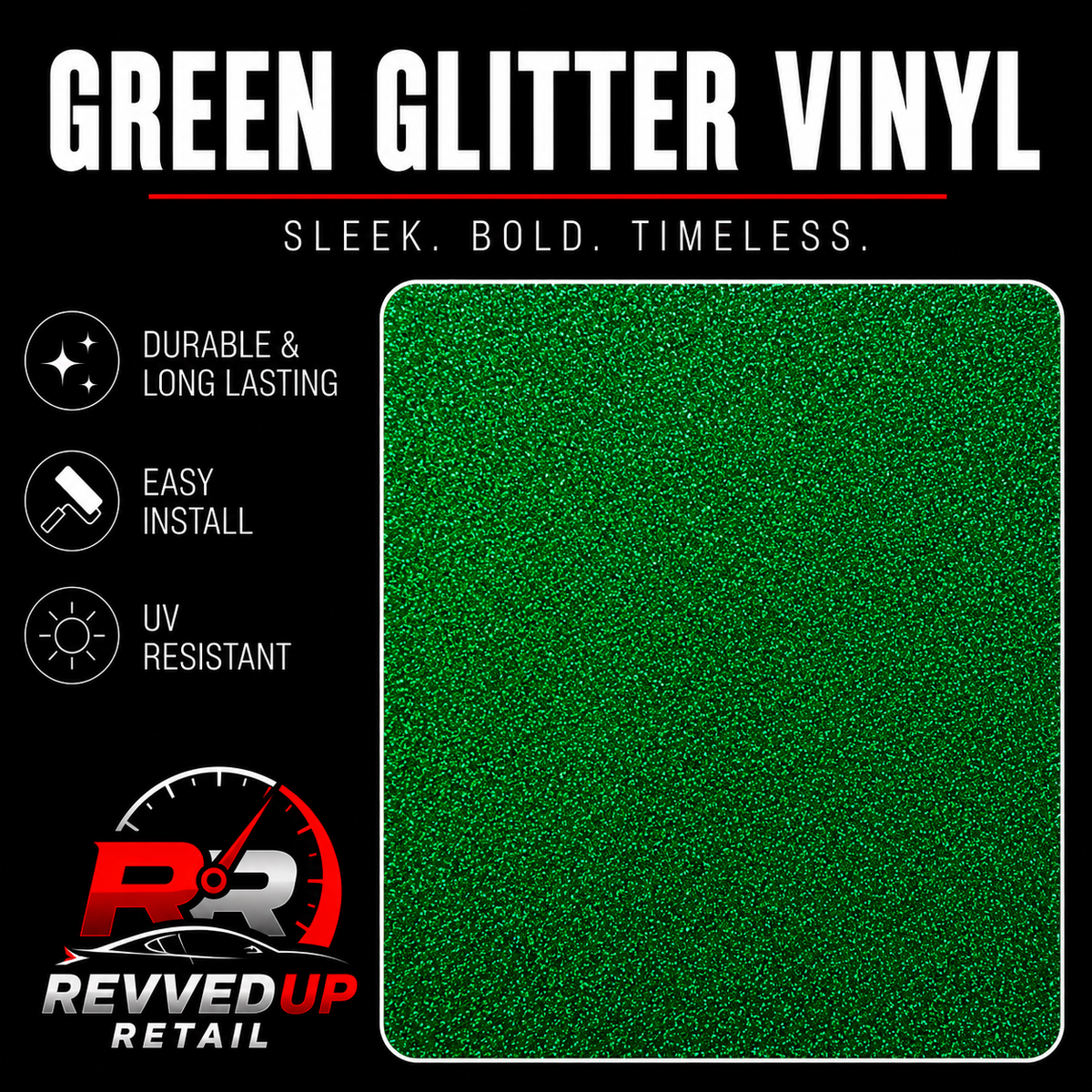 Green glitter vinyl sheet shown on a black promotional background with text reading 'GREEN GLITTER VINYL' and feature callouts for durable, long-lasting, easy install, and UV resistant material. Revved Up Retail logo is visible at the bottom left.