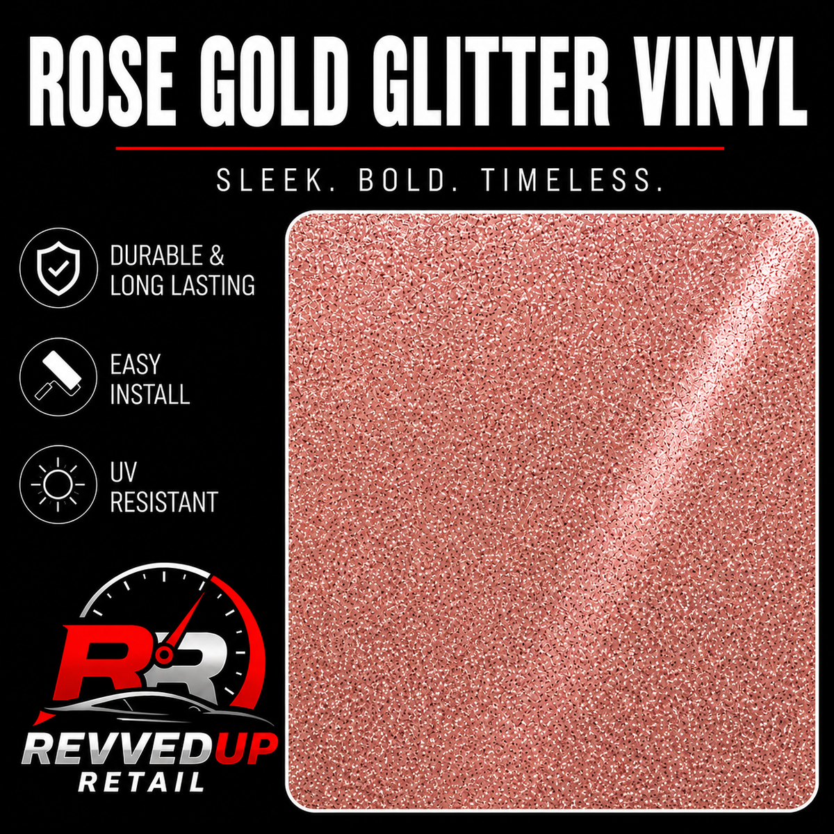 A square sample of rose gold glitter vinyl shown on a white background, with large text reading 'ROSE GOLD GLITTER VINYL' and feature callouts including durable, long lasting; easy install; and UV resistant. Revved Up Retail logo appears at the bottom left.