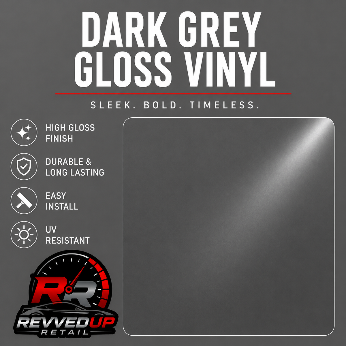 Dark grey gloss vinyl film sample card with marketing text on a dark gray background, including product name, feature callouts, and Revved Up Retail branding.