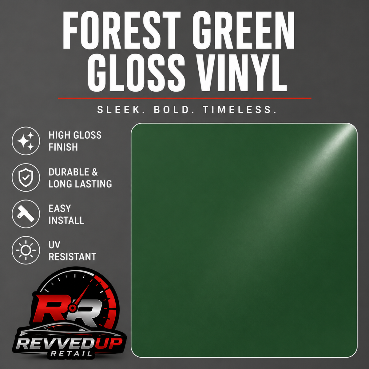 A dark gray promotional graphic for forest green gloss vinyl. Large white text at the top reads 'FOREST GREEN GLOSS VINYL,' with feature callouts on the left including high gloss finish, durable and long lasting, easy install, and UV resistant.