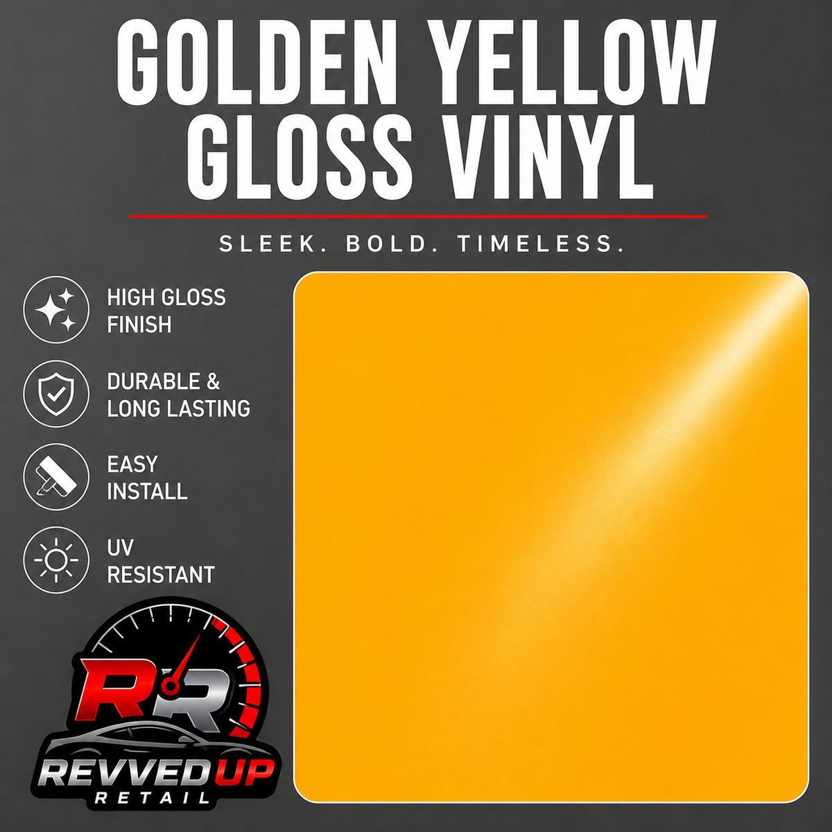 A promotional graphic for golden yellow gloss vinyl, showing a large square sample of the material on the right and feature callouts on the left, including high gloss finish, durable and long lasting, easy install, and UV resistant. The Revved Up Retail logo is visible at the bottom left.