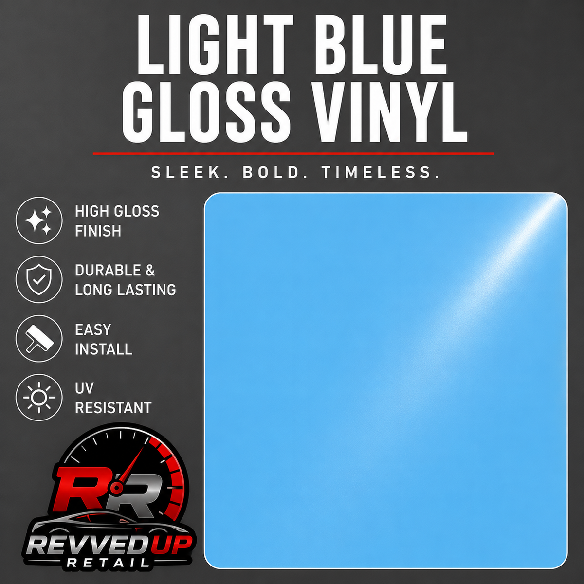 Light blue gloss vinyl film sample card on a dark gray background with text reading 'LIGHT BLUE GLOSS VINYL' and feature callouts including high gloss finish, durable and long lasting, easy install, and UV resistant. Revved Up Retail logo appears at the bottom.