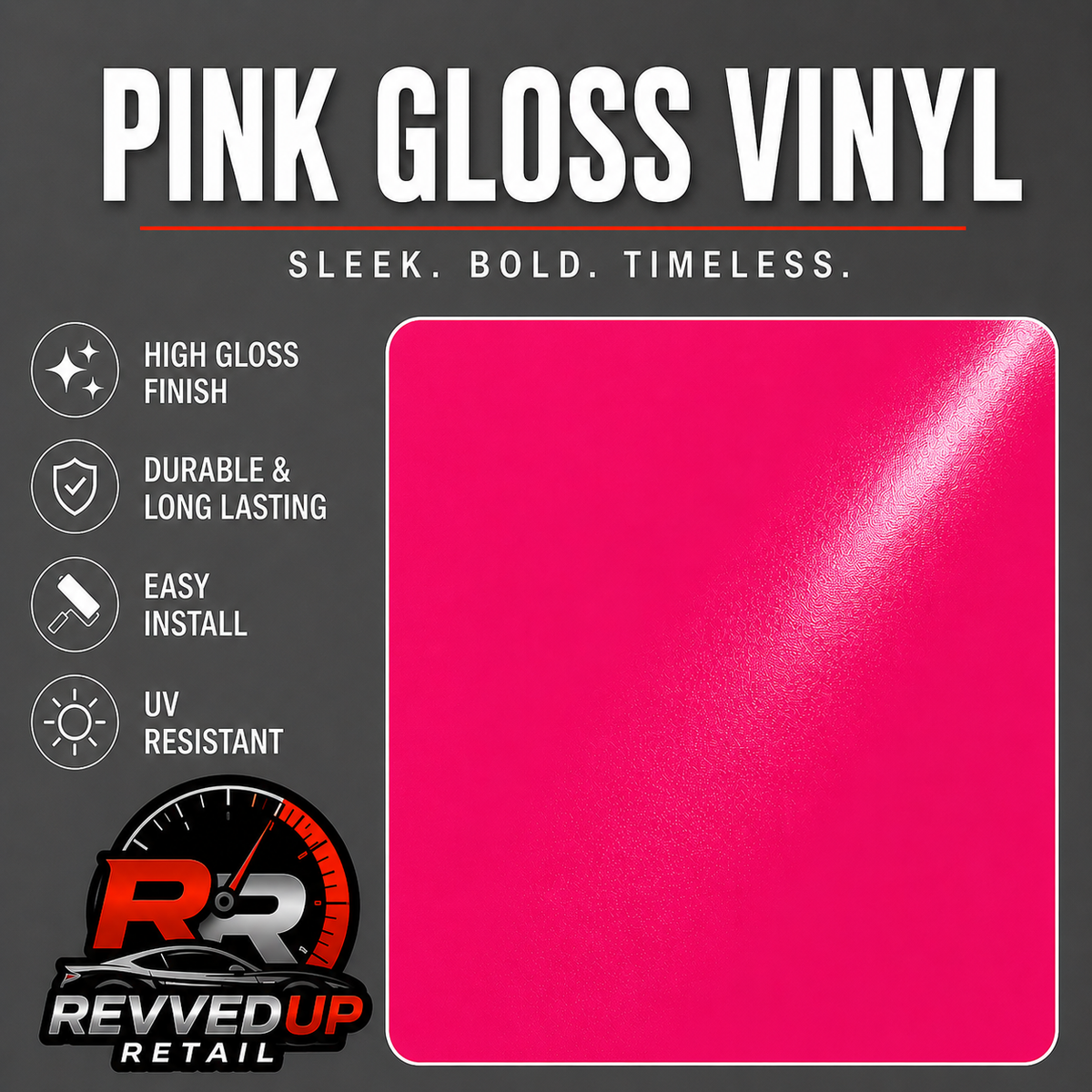 A promotional graphic for pink gloss vinyl, showing a large bright pink color swatch on the right and feature callouts on the left, including high gloss finish, durable and long-lasting, easy install, and UV resistant. The Revved Up Retail logo appears at the bottom.