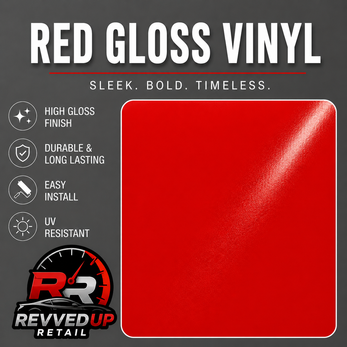 A red gloss vinyl colour swatch card on a dark gray background with text reading 'RED GLOSS VINYL' and feature callouts including high gloss finish, durable and long lasting, easy install, and UV resistant. Revved Up Retail logo is visible at the bottom left.