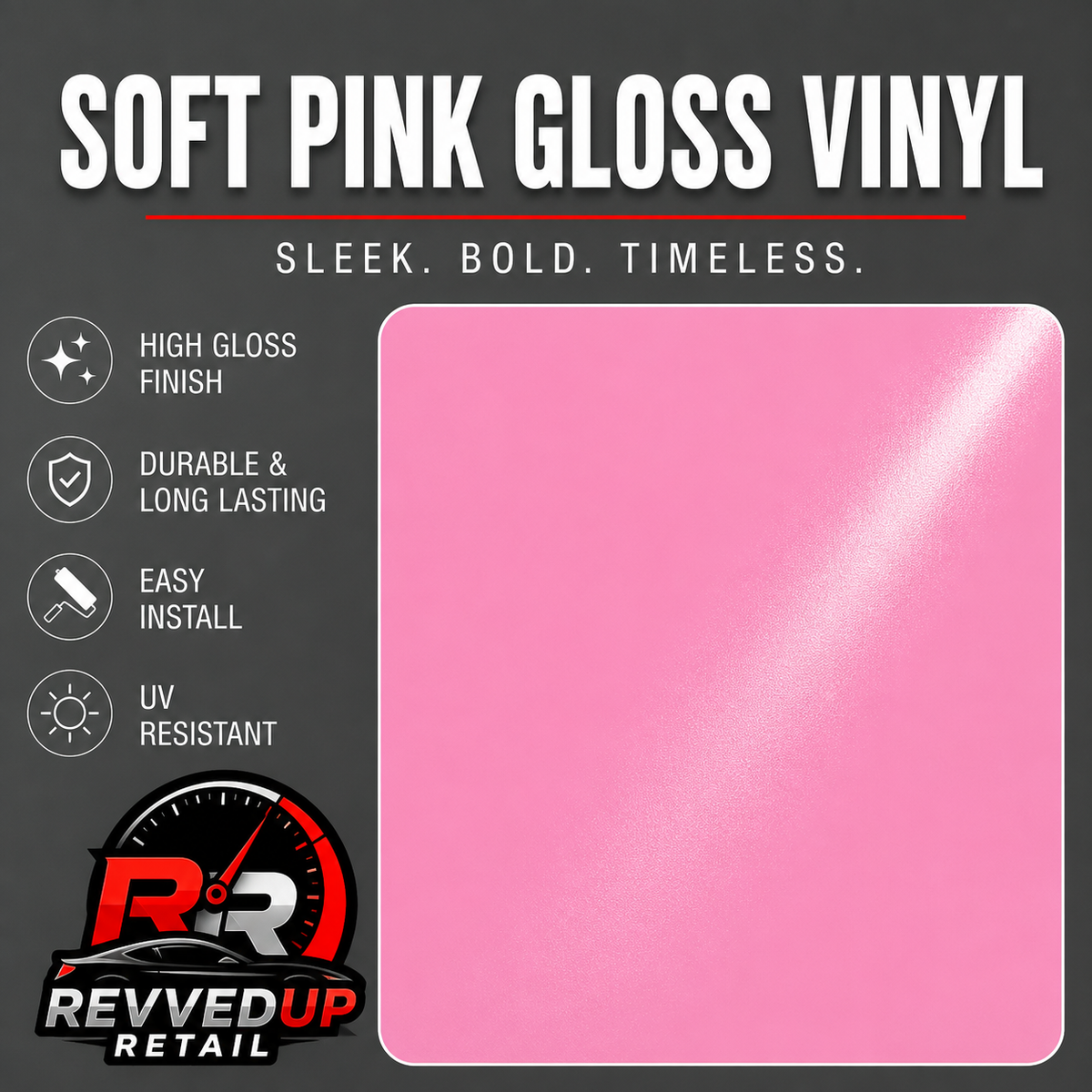 A square sample of soft pink gloss vinyl shown on a dark gray background with marketing text reading 'SOFT PINK GLOSS VINYL' and feature callouts including high gloss finish, durable and long lasting, easy install, and UV resistant. Revved Up Retail logo appears at the bottom.