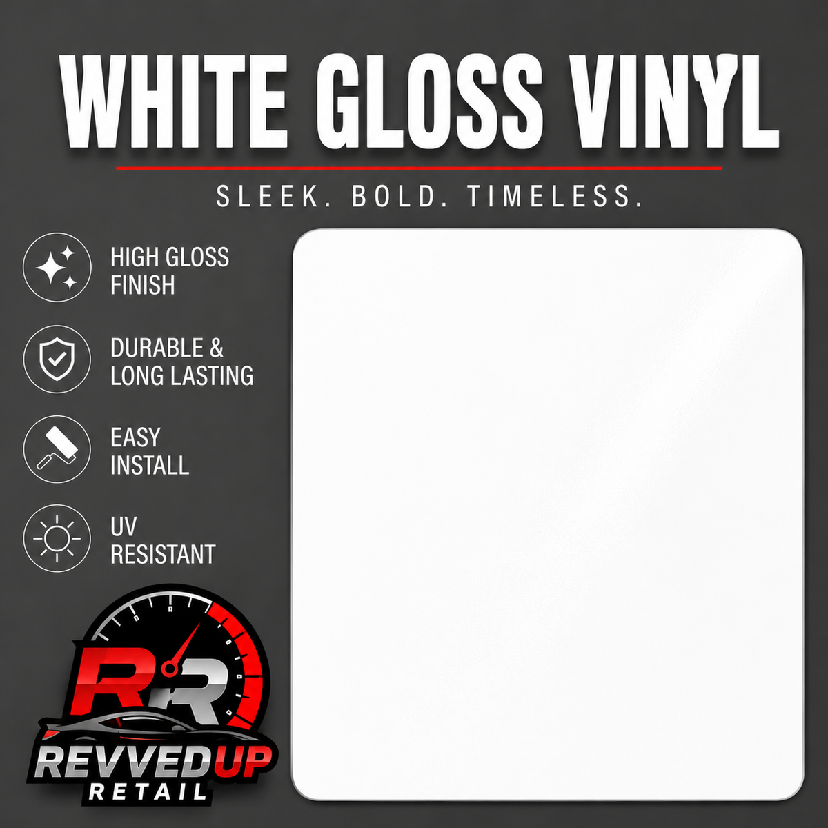 A white gloss vinyl sheet shown on a dark gray promotional graphic with text reading 'WHITE GLOSS VINYL' and feature callouts including high gloss finish, durable and long lasting, easy install, and UV resistant. Revved Up Retail logo appears at the bottom left.