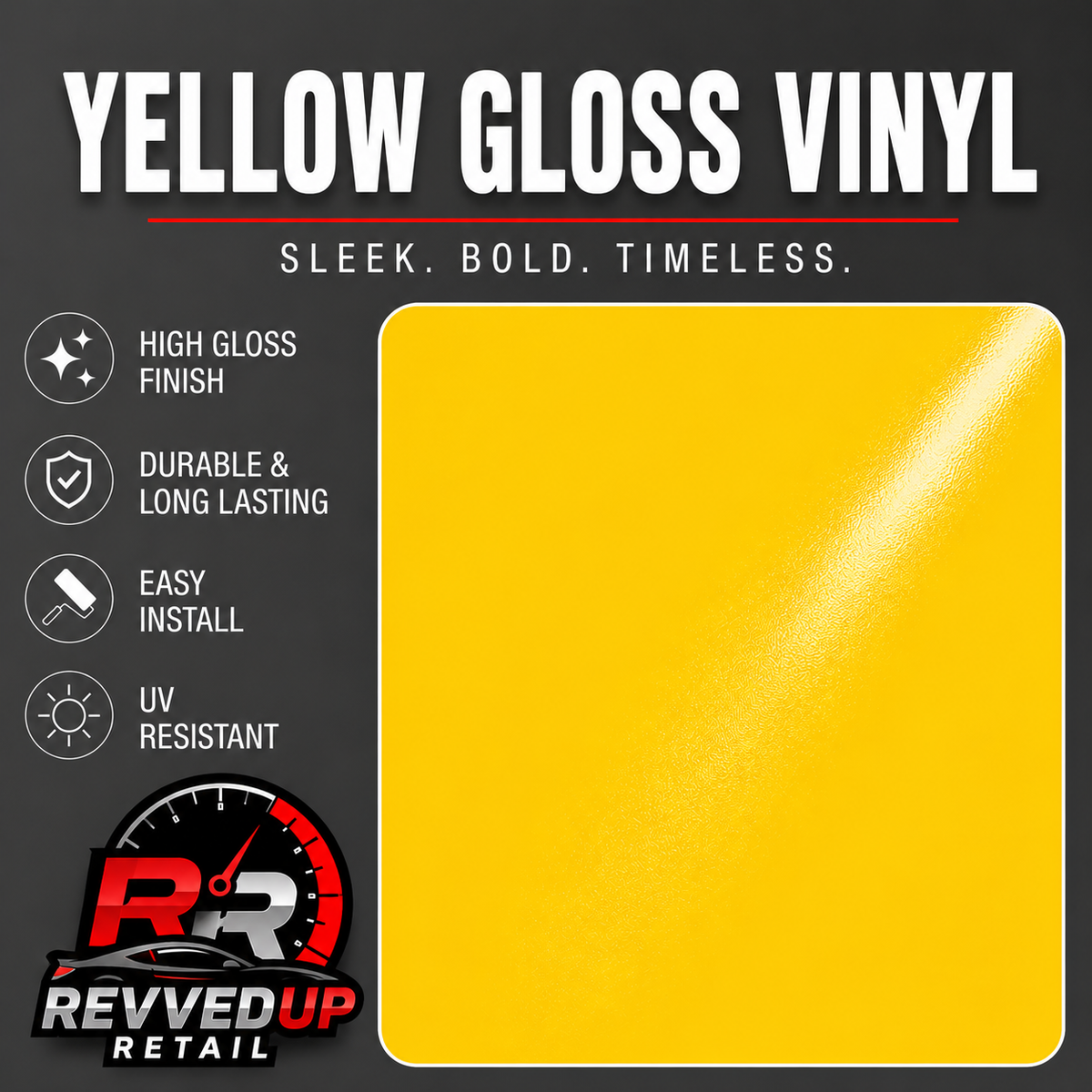 Yellow gloss vinyl sheet shown on a dark promotional graphic with text reading 'YELLOW GLOSS VINYL' and feature callouts including high gloss finish, durable and long lasting, easy install, and UV resistant. Revved Up Retail logo appears at the bottom.